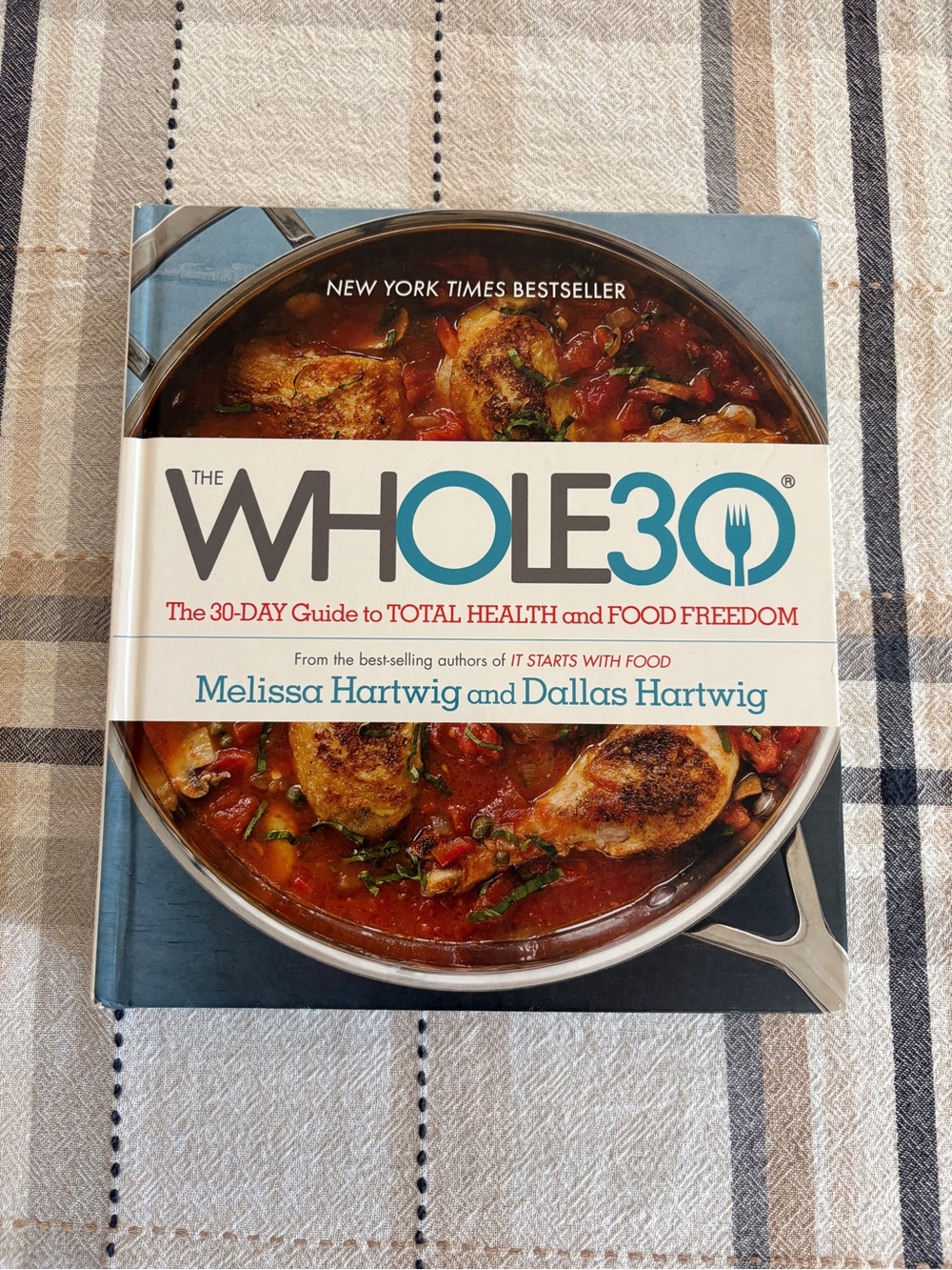The Whole 30 Hardcover Book 30 day Guide to Total Health Food Freedom M Hartwig